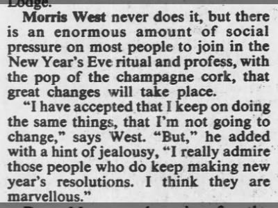 Morris West doesn't participate, but admires those who make resolutions. 1987
